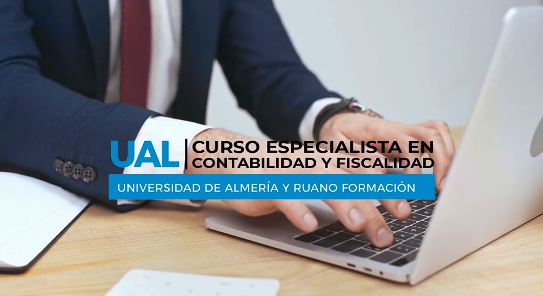 Curso Especialista en Contabilidad y Fiscalidad Universidad de Almería – Reserva tu matrícula ya ¡Últimas plazas!